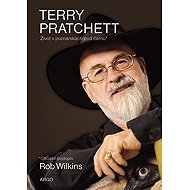 Terry Pratchett: Život v poznámkách pod čarou - Rob Wilkins