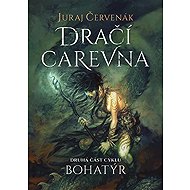 Bohatýr II - Dračí carevna - Juraj Červenák