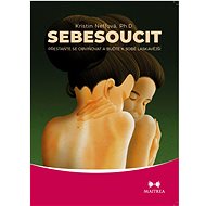 Sebesoucit - Kristin Neff Ph.D.