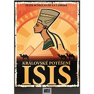 Královské potěšení Isis - Felix Achilles de la Cámara