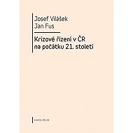 Krizové řízení v ČR na počátku 21.století - Jan Fus  Josef Vilášek