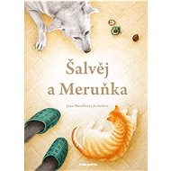 Šalvěj a Meruňka - Jana Musálková Jeckelová