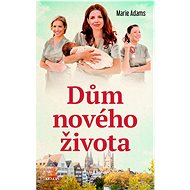 Dům nového života - Marie Adams