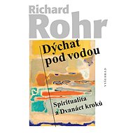Dýchat pod vodou - Richard Rohr