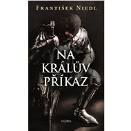 At the king's command. - František Niedl