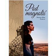 Pod magnolií - Martina Máta Nosková