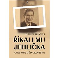 Říkali mu Jehlička - Daniel Bukvaj