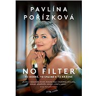 Pavlína Pořízková. No Filter - Pavlína Pořízková