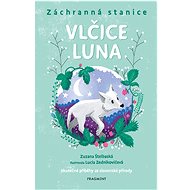 Záchranná stanice - Vlčice Luna - Zuzana Štelbaská