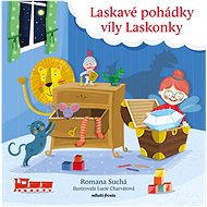 Laskavé pohádky víly Laskonky - Romana Suchá