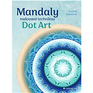 Mandalas painted with Dot Art technique - Zuzana Kaločová