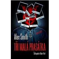 Tři malá prasátka - Alexander Gordon Smith