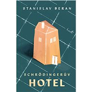 Schrödingerův hotel - Stanislav Beran