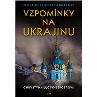 Vzpomínky na Ukrajinu - Chrystyna Lucyk-Berger
