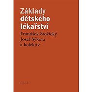 Základy dětského lékařství - collective of authors  Josef Sýkora  František Stožický