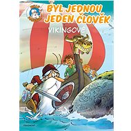 Byl jednou jeden člověk – Vikingové - Jean-Charles Gaudin