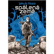 Spálená země: kniha první - Jakub Hoza