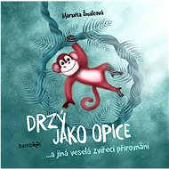 Cheeky as a monkey - Markéta Šmalcová