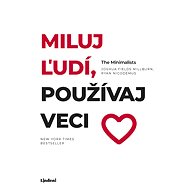 Miluj ľudí, používaj veci - Kolektív autorov