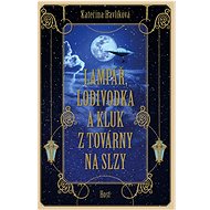 Lampář, lodivodka a kluk z továrny na slzy - Kateřina Havlíková