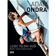 Adam Ondra: lezec tělem i duší - Martin Jaroš