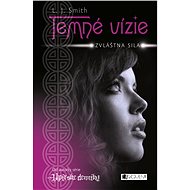 Temné vízie 1 – Zvláštna sila - Lisa J. Smith