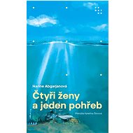 Čtyři ženy a jeden pohřeb - Narine Abgarjanová