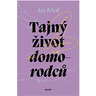 Tajný život domorodců - Jan Kholl