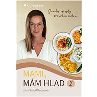 Mom, I'm hungry 2 - Winterová Jana Šmíd