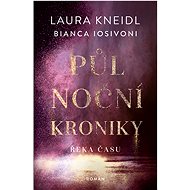 Půlnoční kroniky: Řeka času - Laura Kneidl