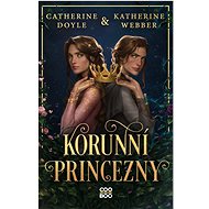 Korunní princezny - Catherine Doyle