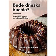 Bude dneska buchta?  - Kristýna Bubeníková