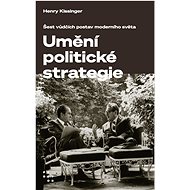 Umění politické strategie - Henry Kissinger