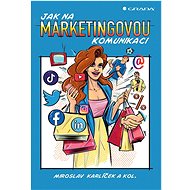 How to do marketing communication - Miroslav Karlíček