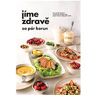 Jíme zdravě za pár korun - Tým 30 minut v kuchyni