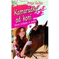 Kamarádky od koní - Nová hvězda v sedle - Antje Szillat