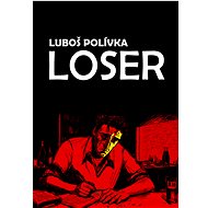 Loser - Luboš Polívka