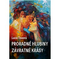 Proradné hlubiny závratné krásy - Lucie Tissová