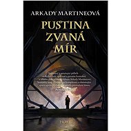 Pustina zvaná mír - Arkady Martine