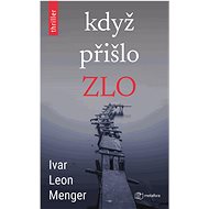 When evil came - Ivan Leon Menger