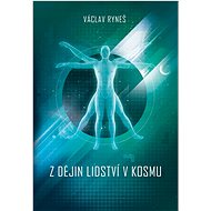 Z dějin lidství v kosmu - Václav Ryneš