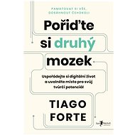Pořiďte si druhý mozek - Tiago Forte