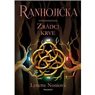 Ranhojička - Zrádci krve - Lynette Noniová