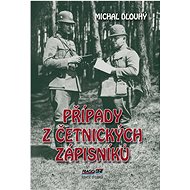 Případy z četnických zápisníků - Michal Dlouhý