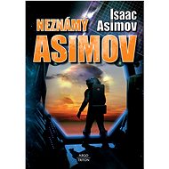 Neznámý Asimov - Isaac Asimov