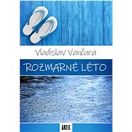 Rozmarné léto - Vladislav Vančura