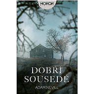 Dobří sousedé - Adam Nevill