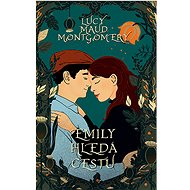Emily hledá cestu - Lucy Maud Montgomeryová