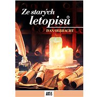 Ze starých letopisů - Ivan Olbracht