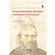Dostojevského Deník spisovatele v kontextech a konfrontacích - Lenka Odehnalová